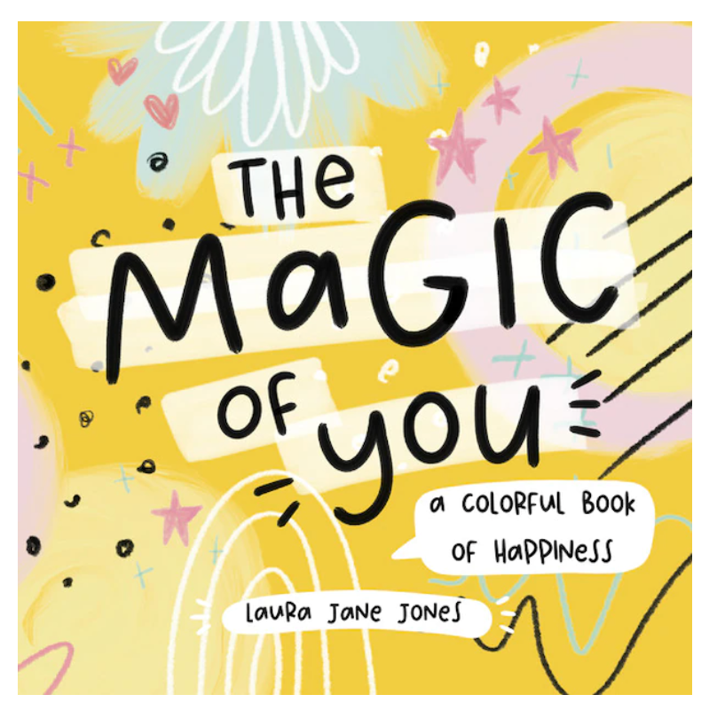 The Magic of You: A Colorful Book of Happiness