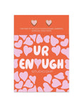 U R Enough Good Day Earrings