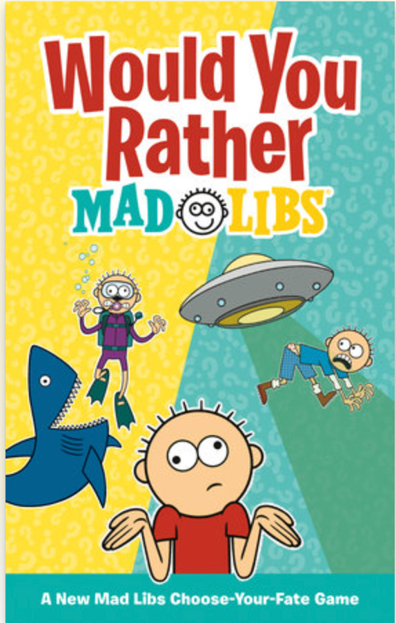Would You Rather Mad Libs