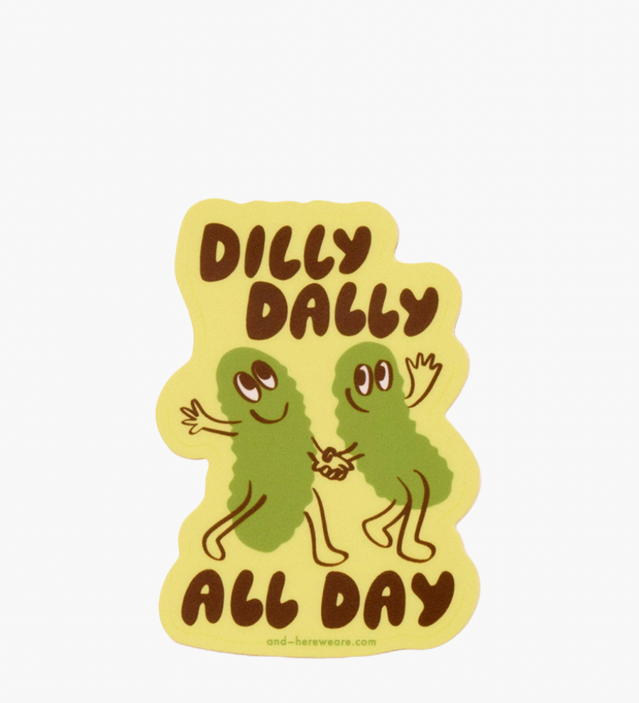 Vinyl Sticker—Dilly Dally (Pickle, Pickles, Fun, Cute)