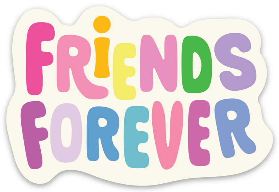 Friends Forever Vinyl Sticker