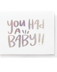 You Had A Baby! Greeting Card