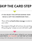 SKIP THIS STEP (Please note that there will be NO message included with your gift if you choose this item)