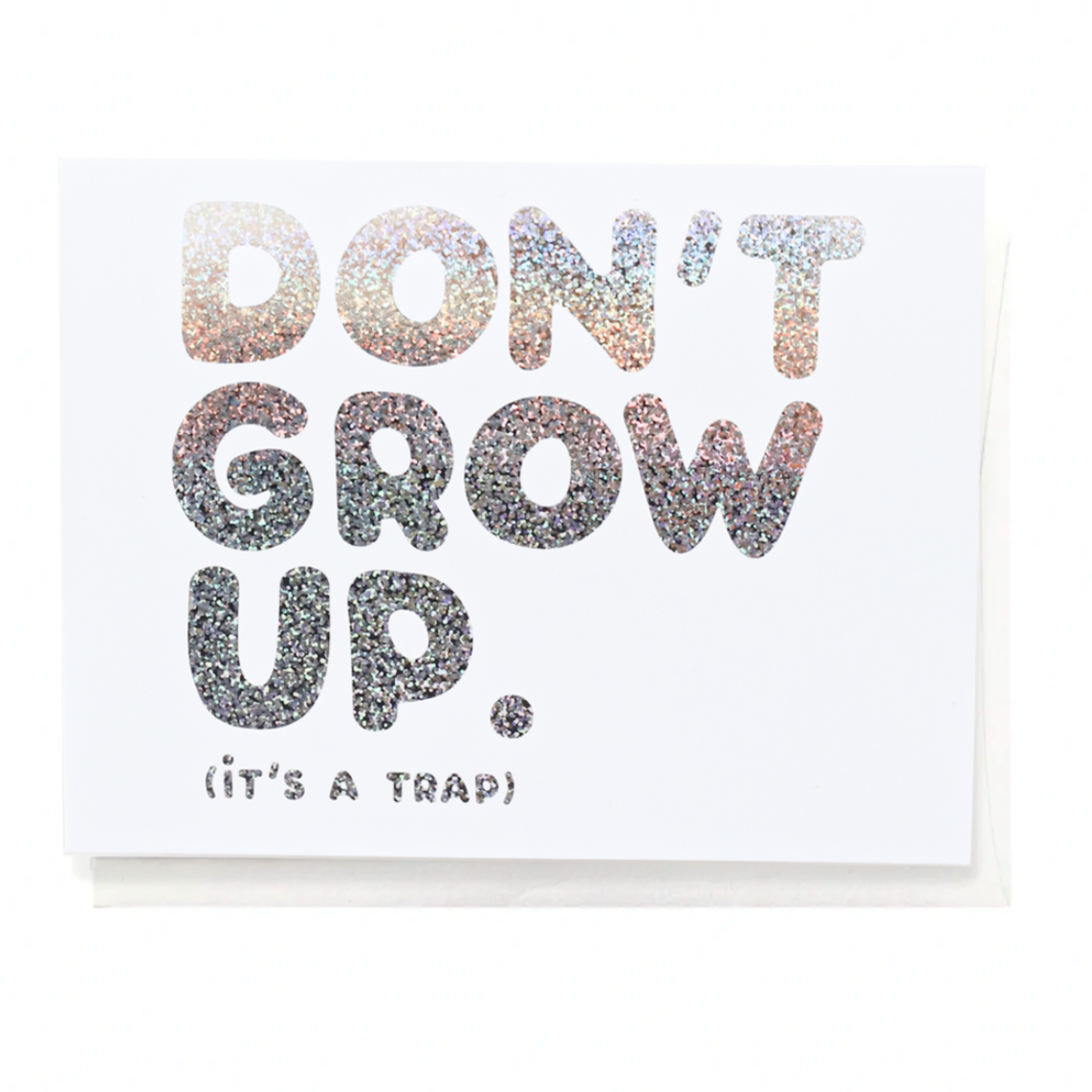Don&#39;t Grow Up It&#39;s A Trap, Foil Greeting Card