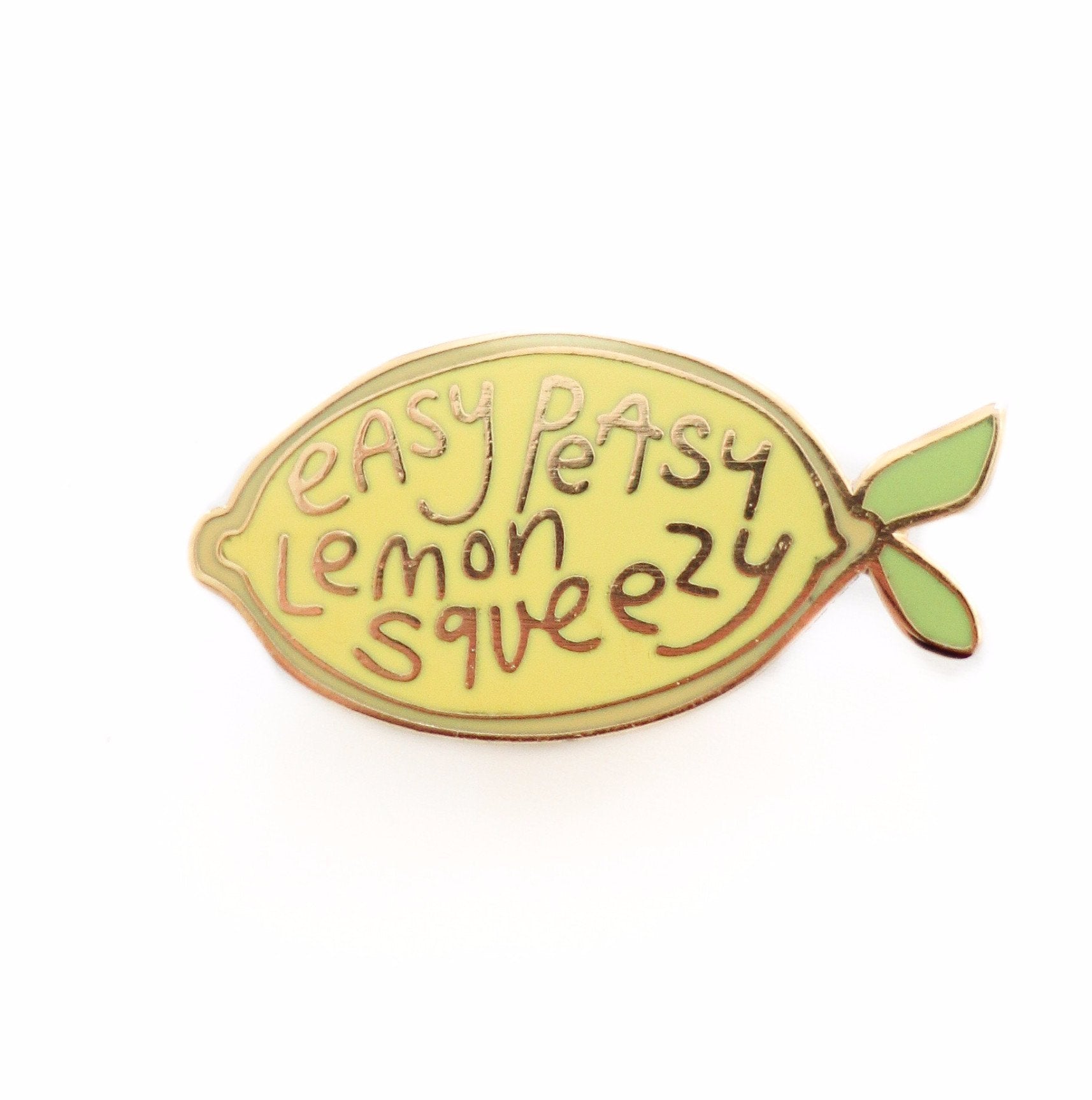 Easy Peasy Lemon Squeezy, Enamel Pin