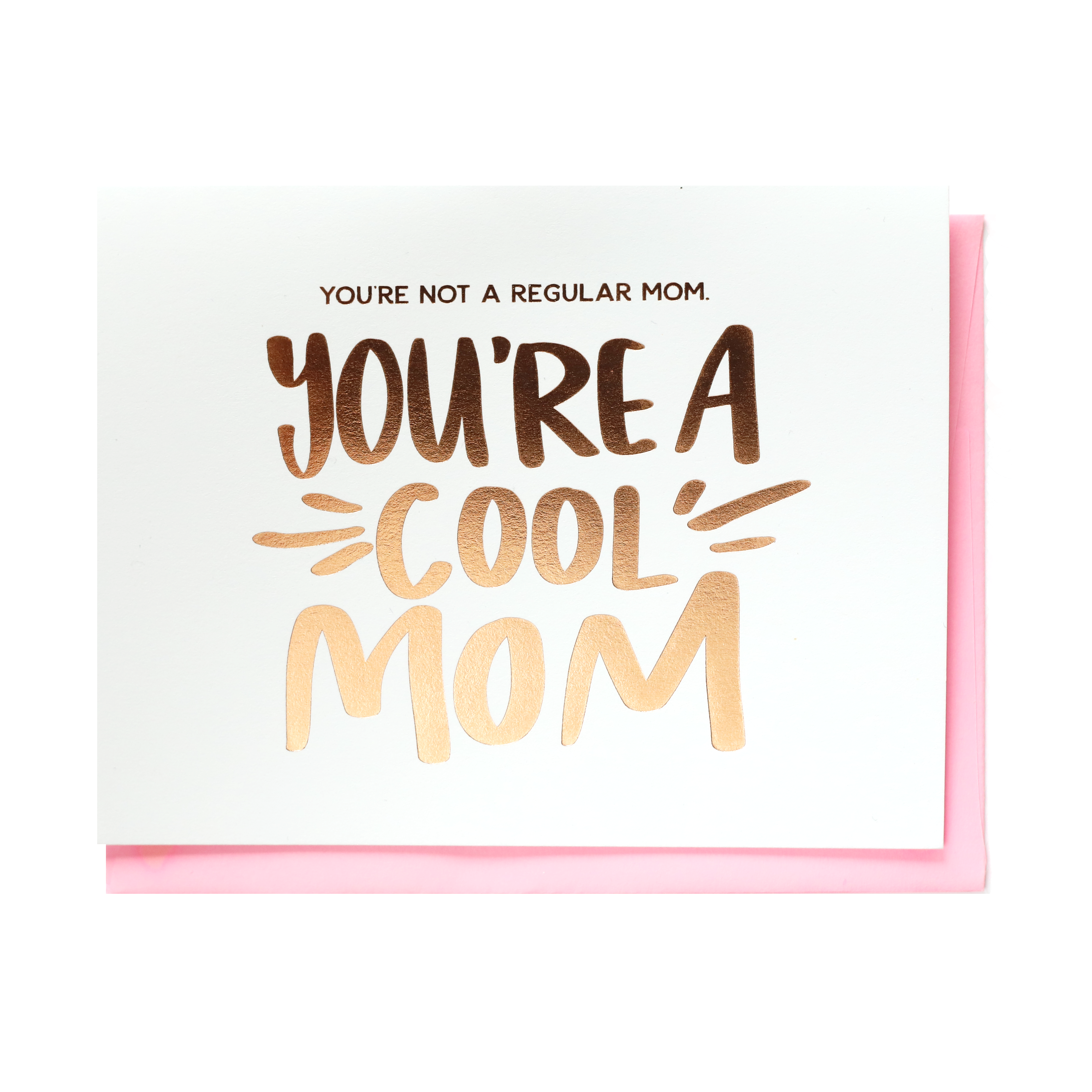You’re a cool Mom, Greeting Card